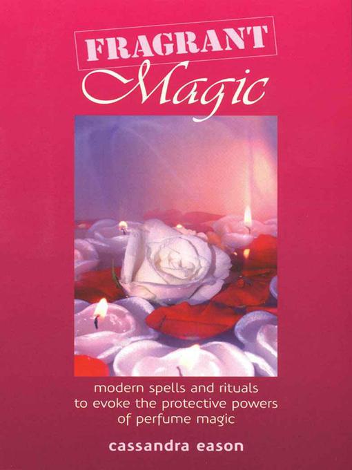 Title details for Fragrant Magic by Cassandra Eason - Available